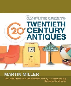 Complete Guide to 20th Century Antiques 