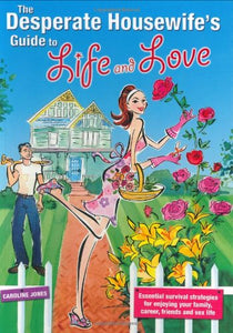 Desperate Housewife's Guide to Life and Love 