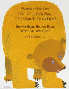 Brown Bear, Brown Bear, What Do You See? In Vietnamese and English 