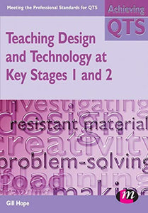 Teaching Design and Technology at Key Stages 1 and 2 