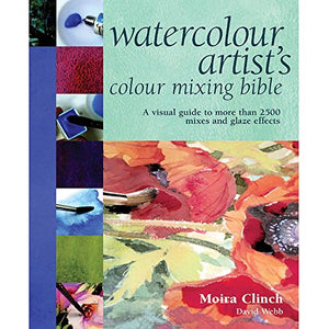 Watercolour Artist's Colour Mixing Bible 