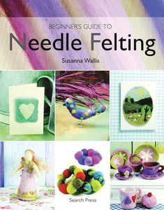 Beginner's Guide to Needle Felting 