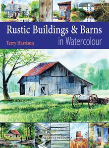 Rustic Buildings and Barns in Watercolour 