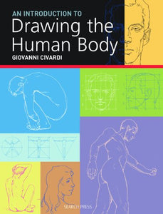 Art of Drawing: An Introduction to Drawing the Human Body 