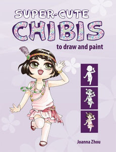 Super-cute Chibis to Draw and Paint 