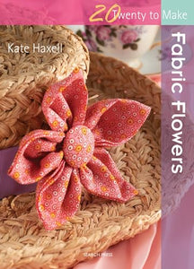 Twenty to Make: Fabric Flowers 