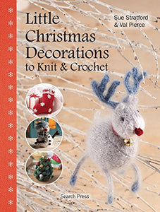 Little Christmas Decorations to Knit & Crochet 