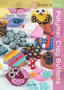 Twenty to Make: Polymer Clay Buttons 