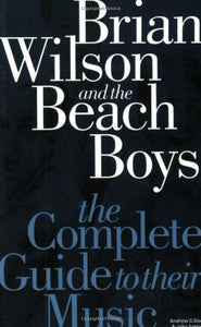 The Complete Guide to the Music of the Beach Boys 