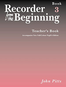 Recorder from the Beginning - Teacher's Book 3 