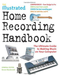 The Illustrated Home Recording Handbook 