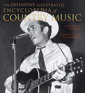 The Definitive Illustrated Encyclopedia of Country Music 