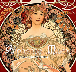 Alphonse Mucha: Masterworks 