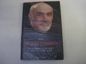 Sir Sean Connery - The Definitive Biography: 1930 - 2020 