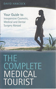 The Complete Medical Tourist 