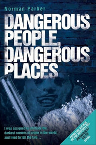 Dangerous People, Dangerous Places 