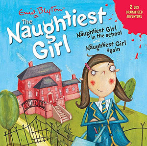 The Naughtiest Girl: Naughtiest Girl In The School & Naughtiest Girl Again 