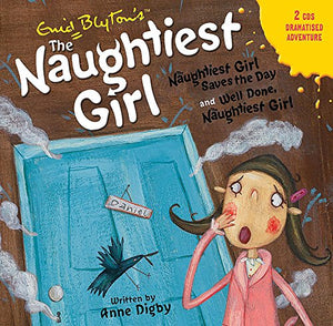 The Naughtiest Girl: Naughtiest Girl Saves the Day & Well Done, The Naughtiest Girl 