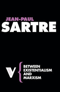 Between Existentialism and Marxism 