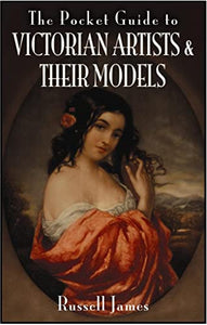 Pocket Guide to Victorian Artists and Their Models 