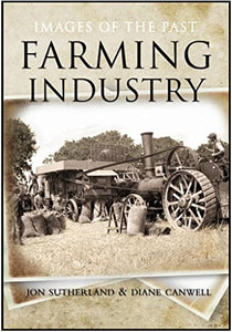 Farming Industry: Images of the Past 