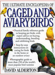 The Ultimate Encyclopedia of Caged and Aviary Birds 