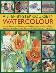 A Step-by-step Course in Watercolour 