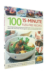 100 15 Minute Fuss-free Recipes 