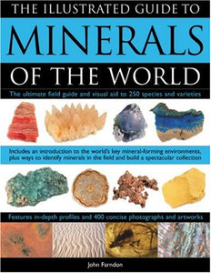 The Illustrated Guide to Minerals of the World 