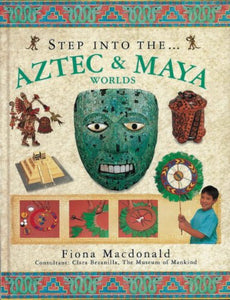 Step into the Aztec and Maya Worlds 