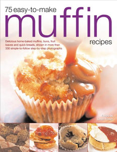 75 Easy-to-make Muffin Recipes 