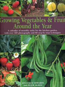 Growing Vegetables and Fruit Around the Year 