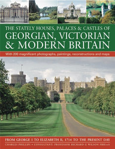 Stately Houses, Palaces and Castles of Georgian, Victorian and Modern Britain 