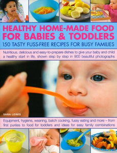 Healthy Home Made Food for Babies and Toddlers 