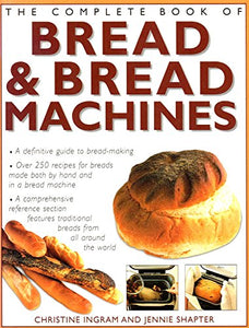 The Complete Book of Bread and Bread Machines 