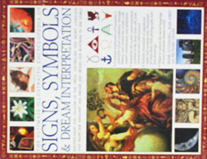 Ultimate Illustrated Encyclopedia of Signs, Symbols & Dream Interpretation 