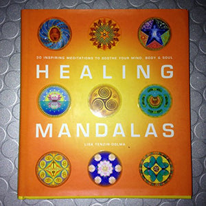 Healing Mandalas: 30 Inspiring Meditations to Soothe Your Mind, Body and Soul 