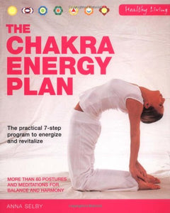 Healthy Living: The Chakra Energy Plan 