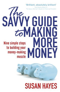 The Savvy Guide to Making More Money 