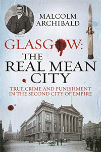 Glasgow: The Real Mean City 