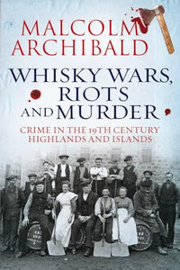 Whisky Wars, Riots and Murder 