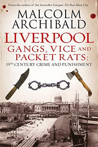 Liverpool: Gangs, Vice and Packet Rats 