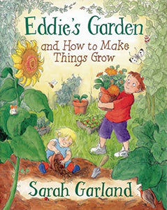 Eddie's Garden And How To Make Things Grow 