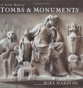 A Little Book of Tombs and Monuments 