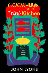 Cook-up in a Trini Kitchen 