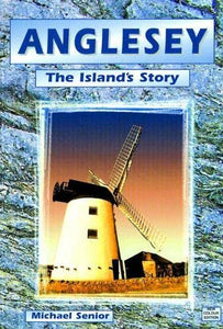 Anglesey - The Island's Story 