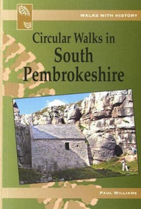 Walks with History: Circular Walks in South Pembrokeshire 