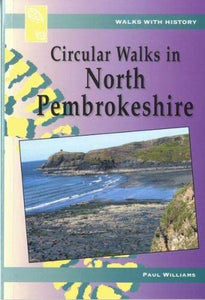 Walks with History Series: Circular Walks North Pembrokeshire 