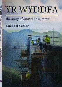 Yr Wyddfa - The History of Snowdon Summit 