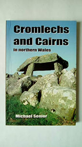 Cromlechs and Cairns in Northern Wales 